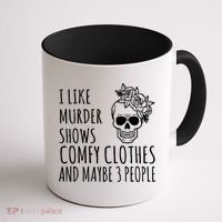 I Like Murder Shows Comfy Clothes And Maybe 3 People Coffee Mug thumb 1