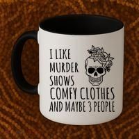 I Like Murder Shows Comfy Clothes And Maybe 3 People Coffee Mug thumb 2