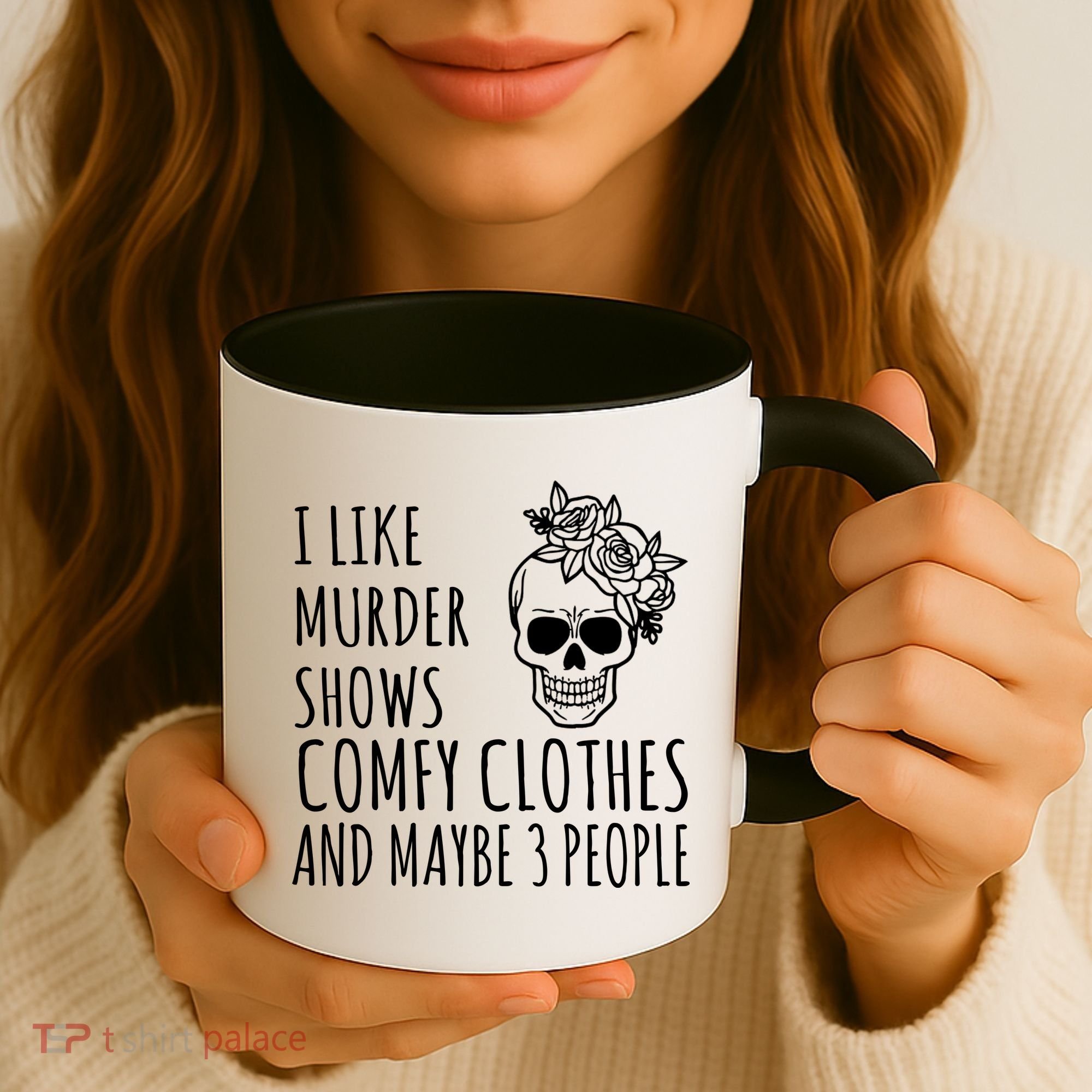 I Like Murder Shows Comfy Clothes And Maybe 3 People Coffee Mug