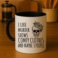 I Like Murder Shows Comfy Clothes And Maybe 3 People Coffee Mug thumb 4
