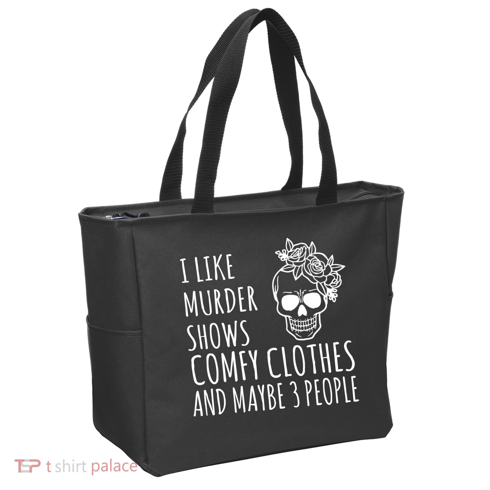 I Like Murder Shows Comfy Clothes And Maybe 3 People Tote Bag