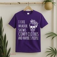I Like Murder Shows Comfy Clothes And Maybe 3 People T-Shirt thumb 2