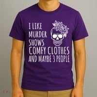 I Like Murder Shows Comfy Clothes And Maybe 3 People T-Shirt thumb 3