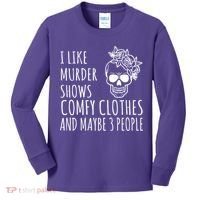 I Like Murder Shows Comfy Clothes And Maybe 3 People Kids Long Sleeve Shirt thumb 0