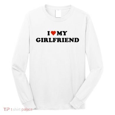 I Love My Gf Long Sleeve Shirt