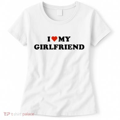 I Love My Gf Women's T-Shirt