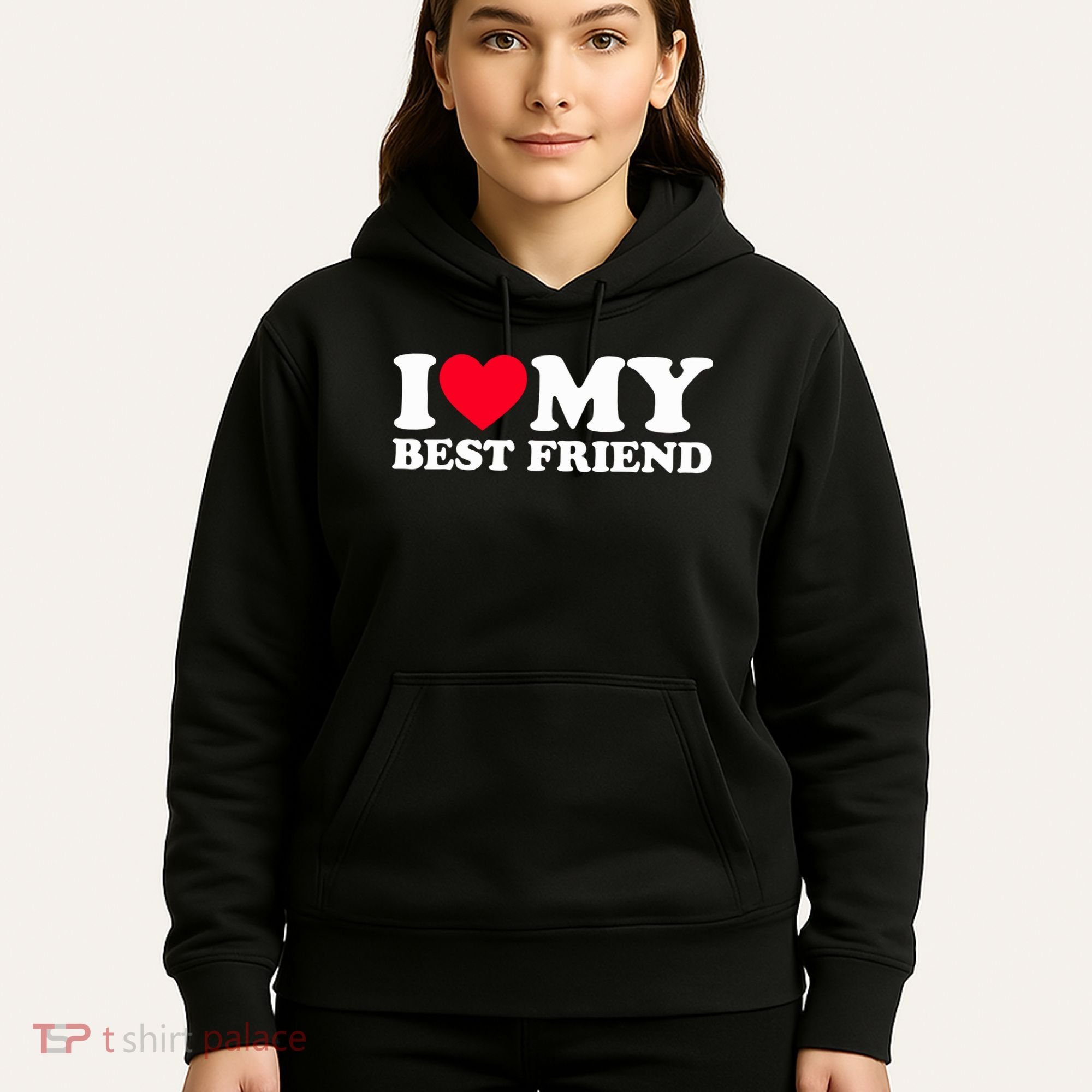 I Love My Best Friend Hoodie