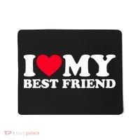 I Love My Best Friend Mousepad thumb 0