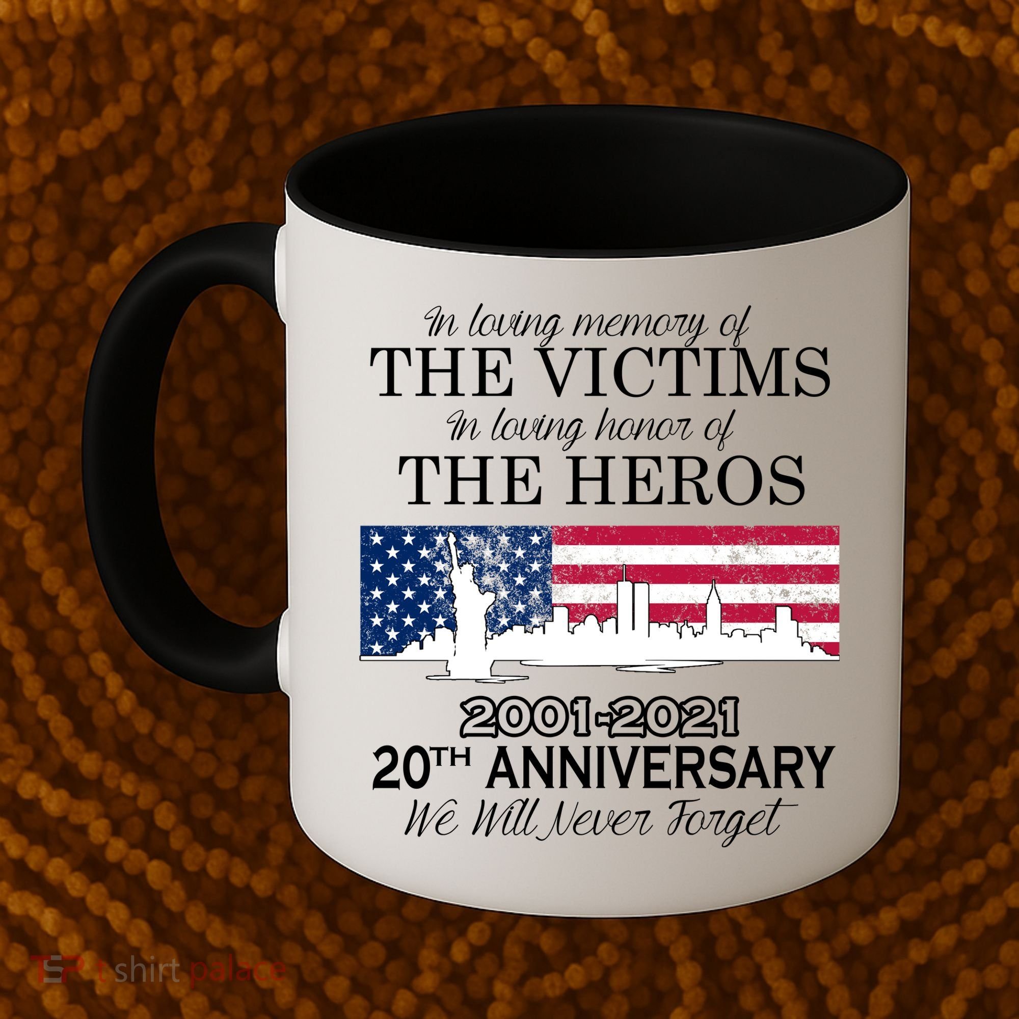 In Loving Memory Of The Victims Heroes 9/11 20th Anniversary Coffee Mug