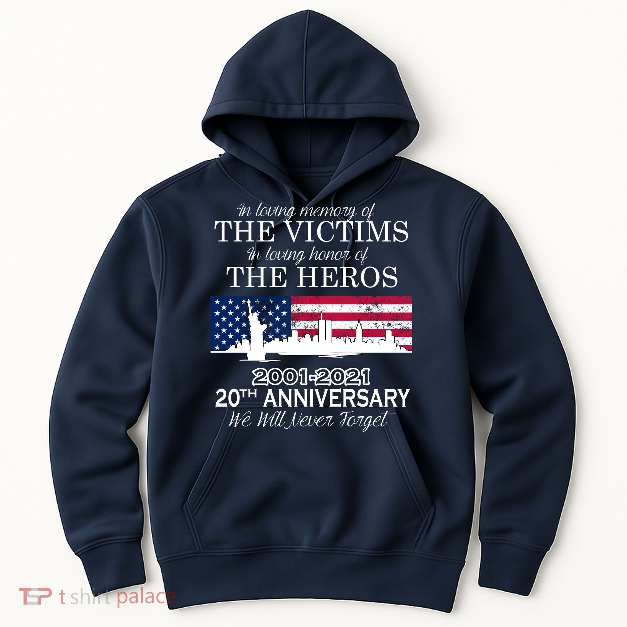 In Loving Memory Of The Victims Heroes 9/11 20th Anniversary Hoodie