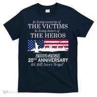 In Loving Memory Of The Victims Heroes 9/11 20th Anniversary T-Shirt thumb 0