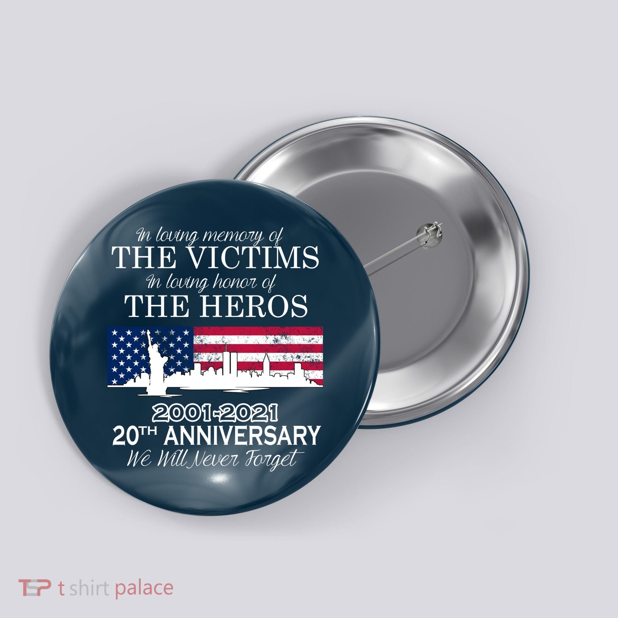 In Loving Memory Of The Victims Heroes 9/11 20th Anniversary Button