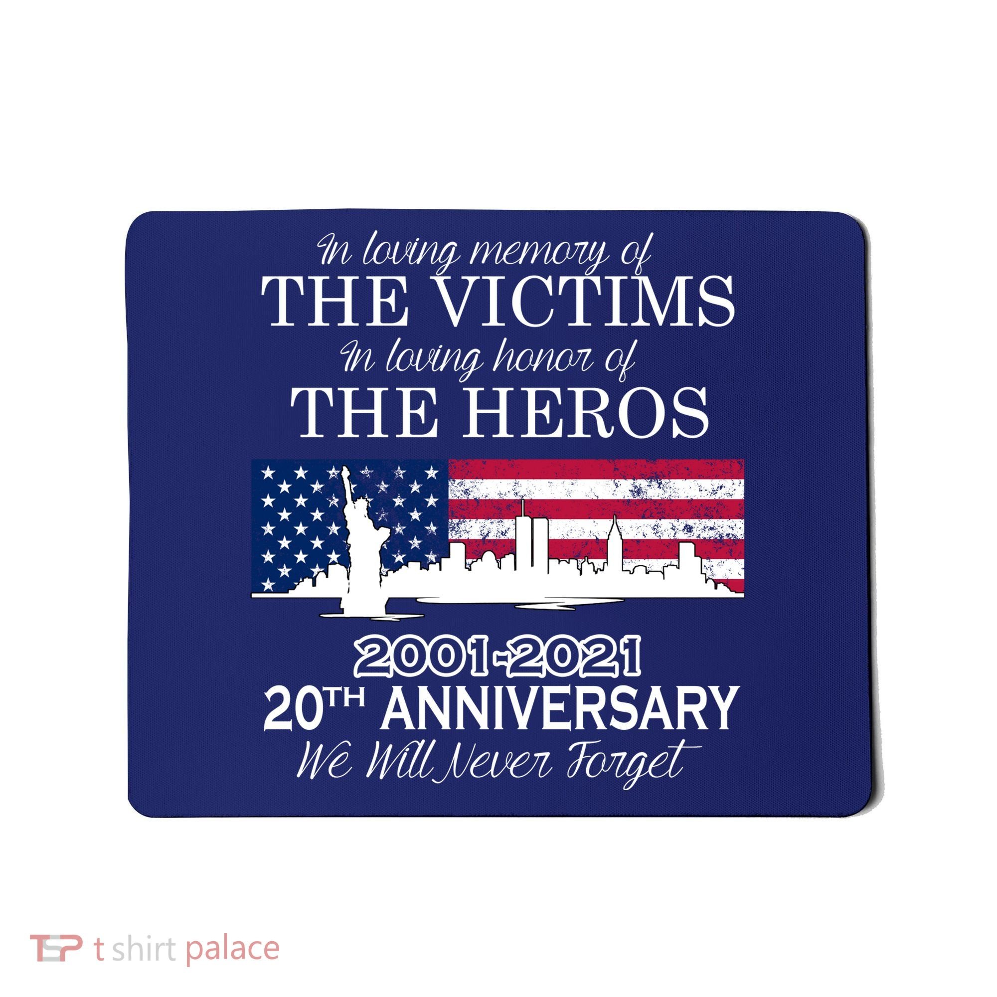 In Loving Memory Of The Victims Heroes 9/11 20th Anniversary Mousepad
