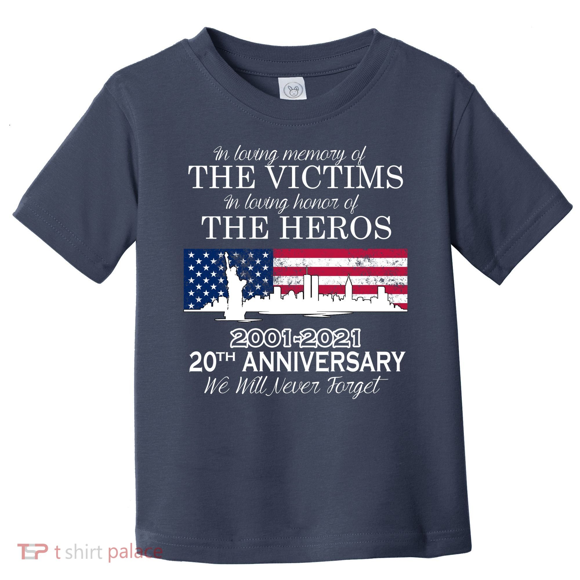 In Loving Memory Of The Victims Heroes 9/11 20th Anniversary Toddler T-Shirt