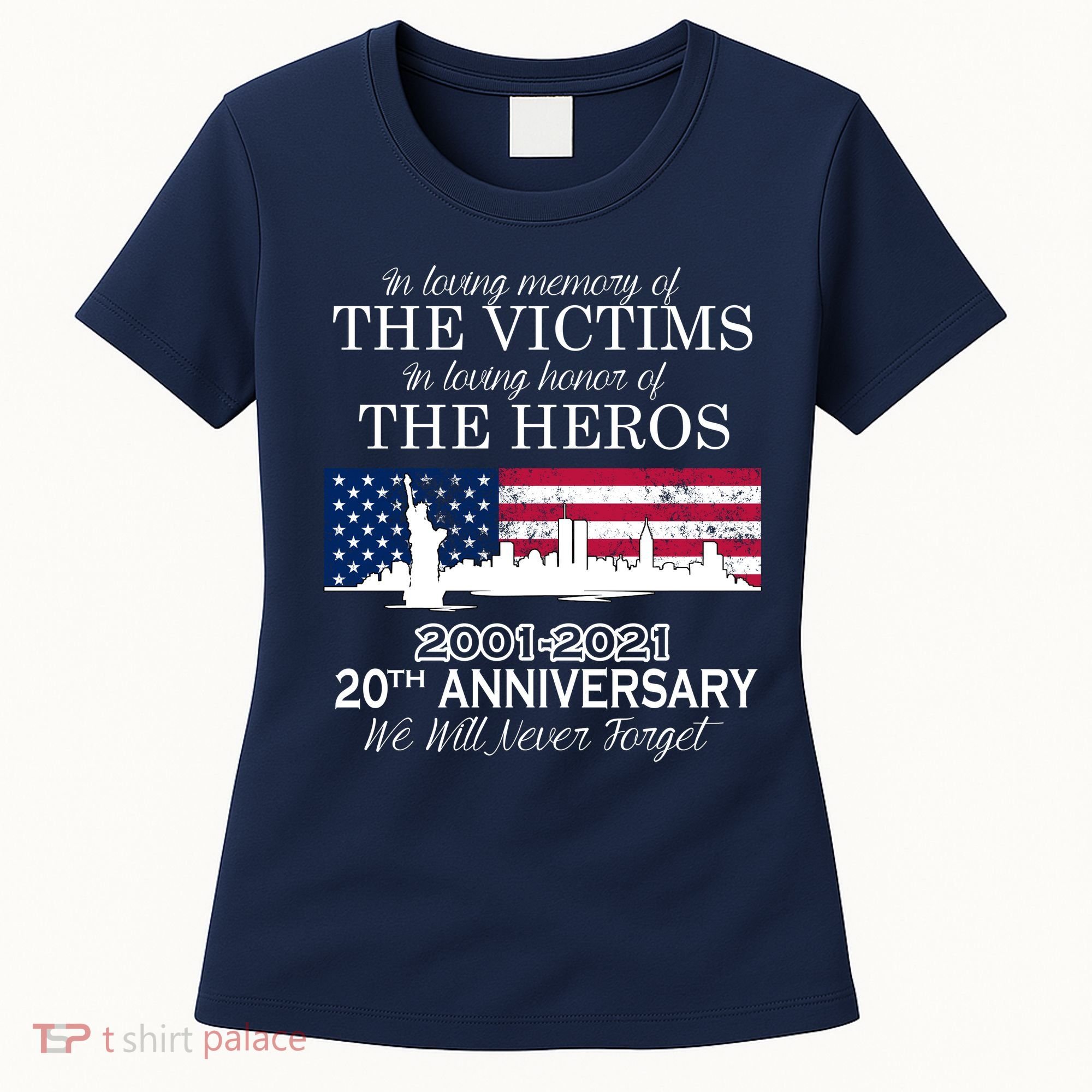 In Loving Memory Of The Victims Heroes 9/11 20th Anniversary Women's T-Shirt
