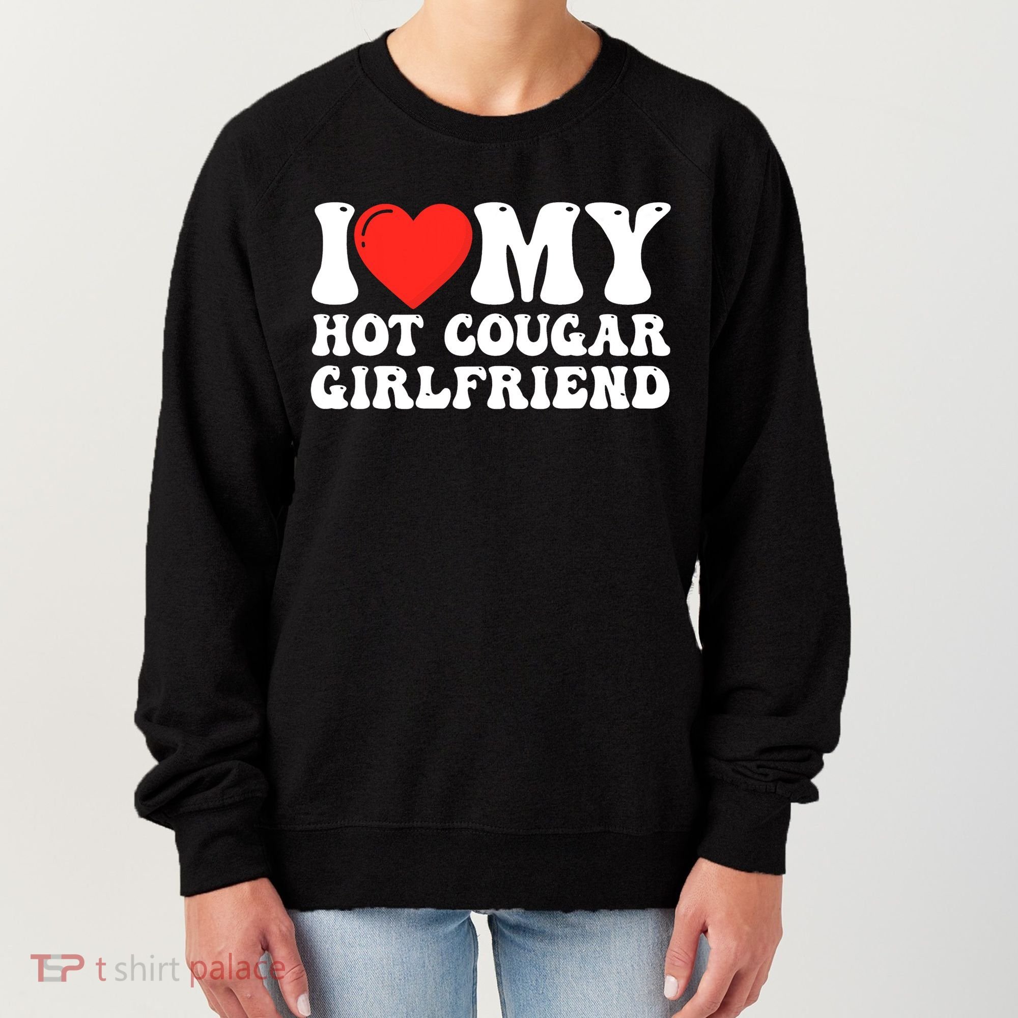 I Love My Hot Cougar Girlfriend I Heart My Hot Cougar Gf Women's Sweatshirt