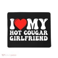 I Love My Hot Cougar Girlfriend I Heart My Hot Cougar Gf Mousepad thumb 0