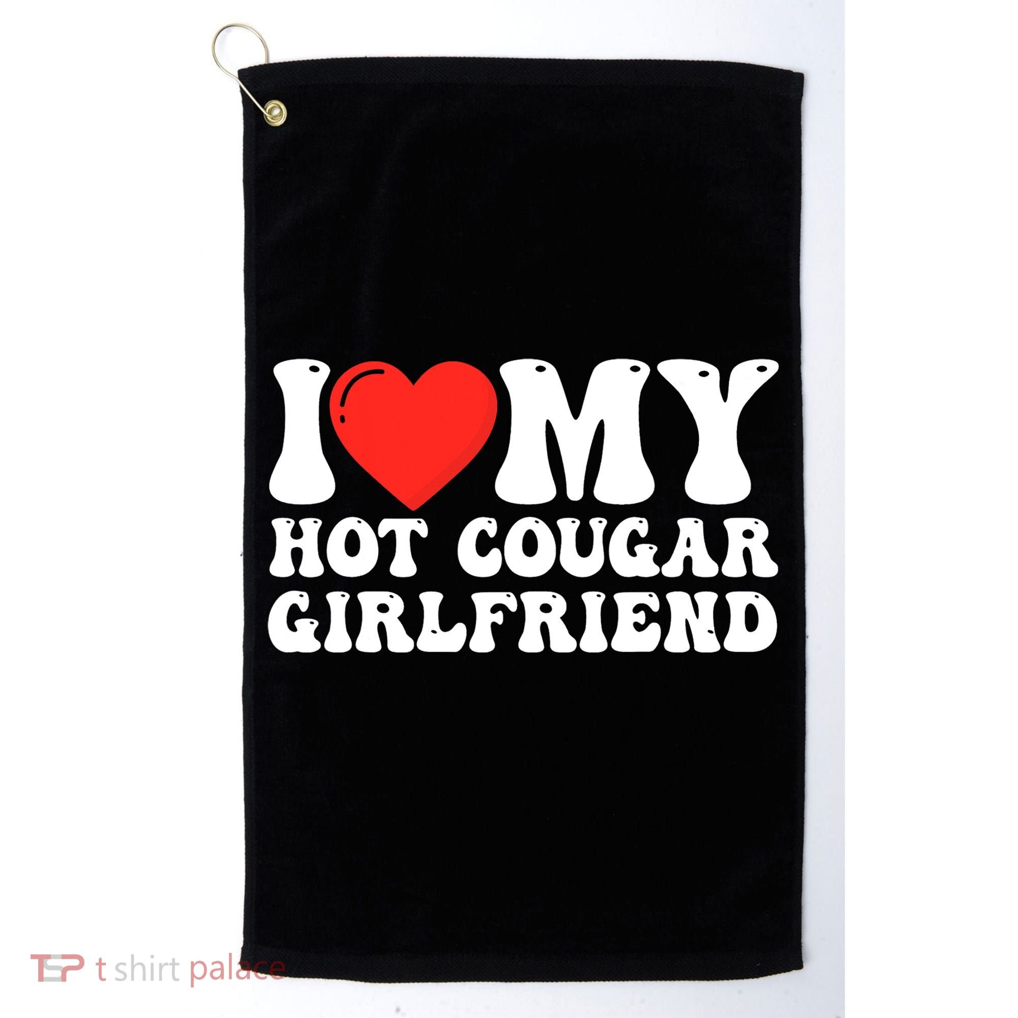 I Love My Hot Cougar Girlfriend I Heart My Hot Cougar Gf Golf Towel