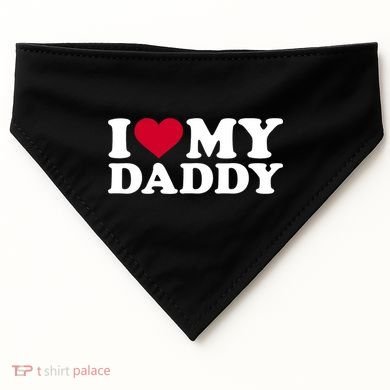 I Love My Daddy TShirt USA-Made Doggie Bandana