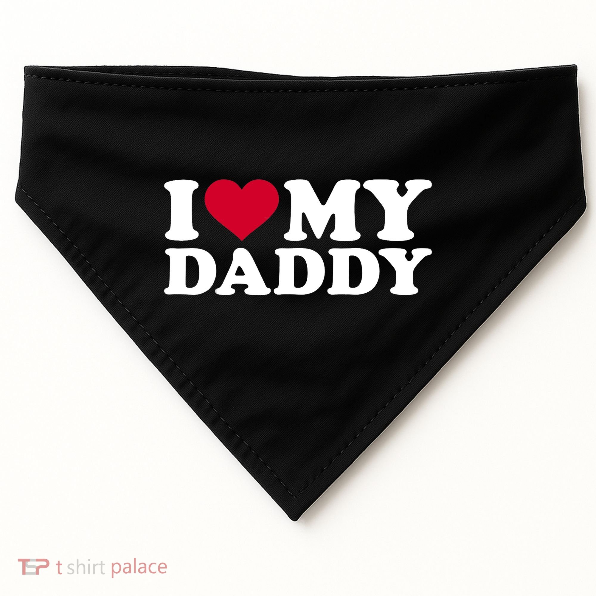 I Love My Daddy TShirt USA-Made Doggie Bandana