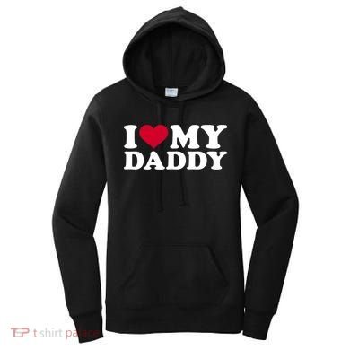I Love My Daddy TShirt Women's Hoodie