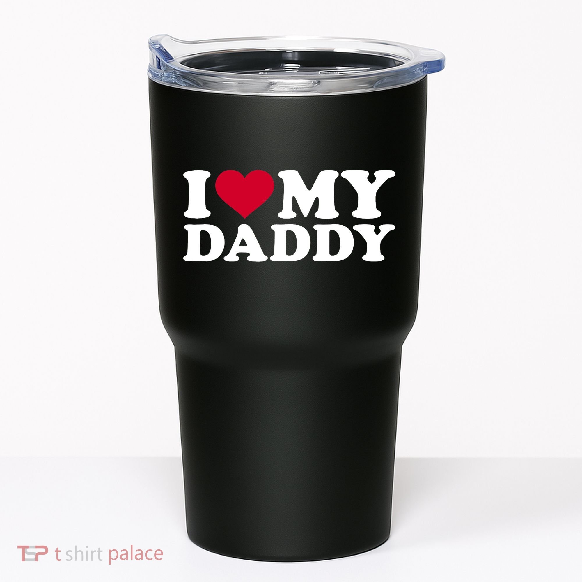 I Love My Daddy TShirt Tumbler