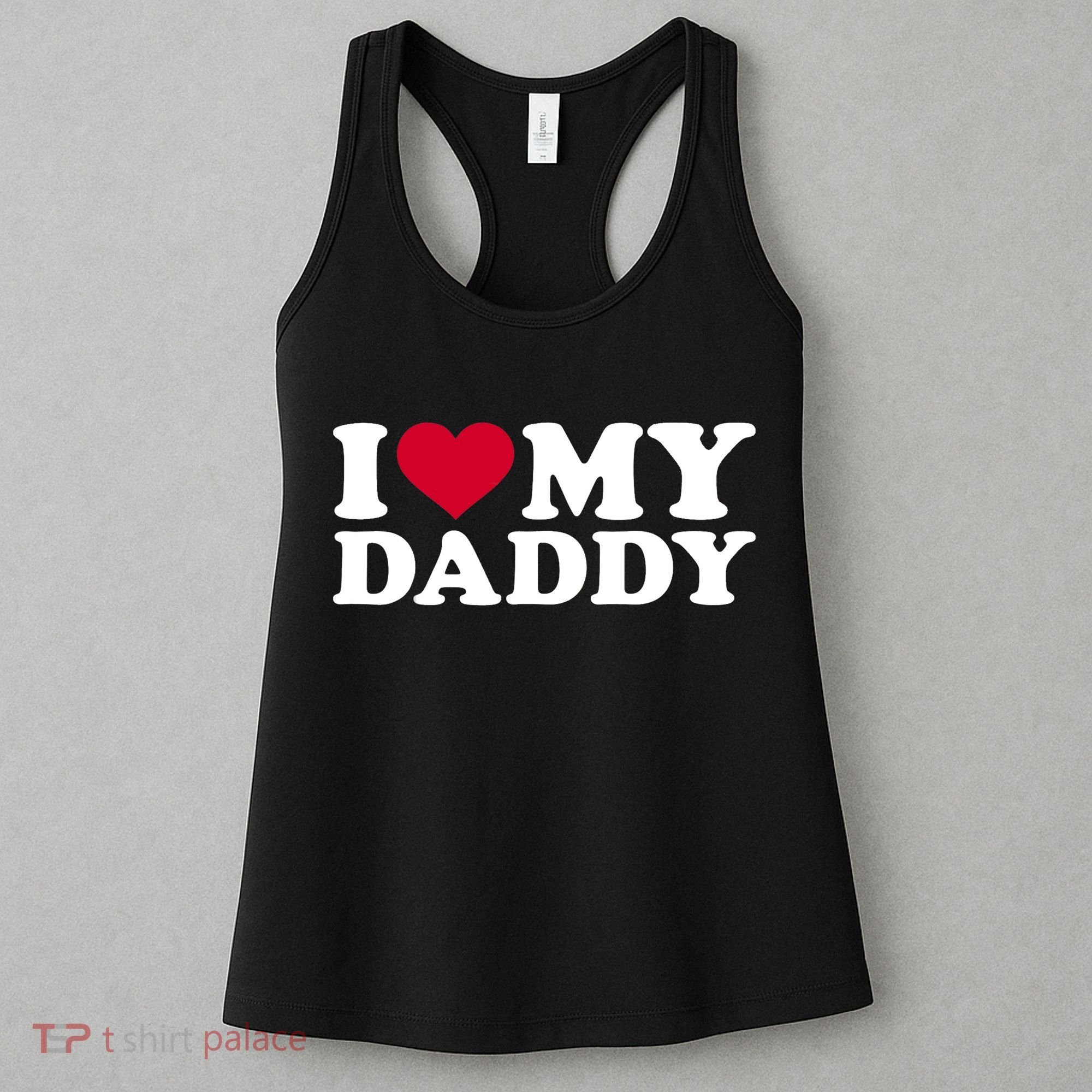 I Love My Daddy TShirt Women's Tank Top