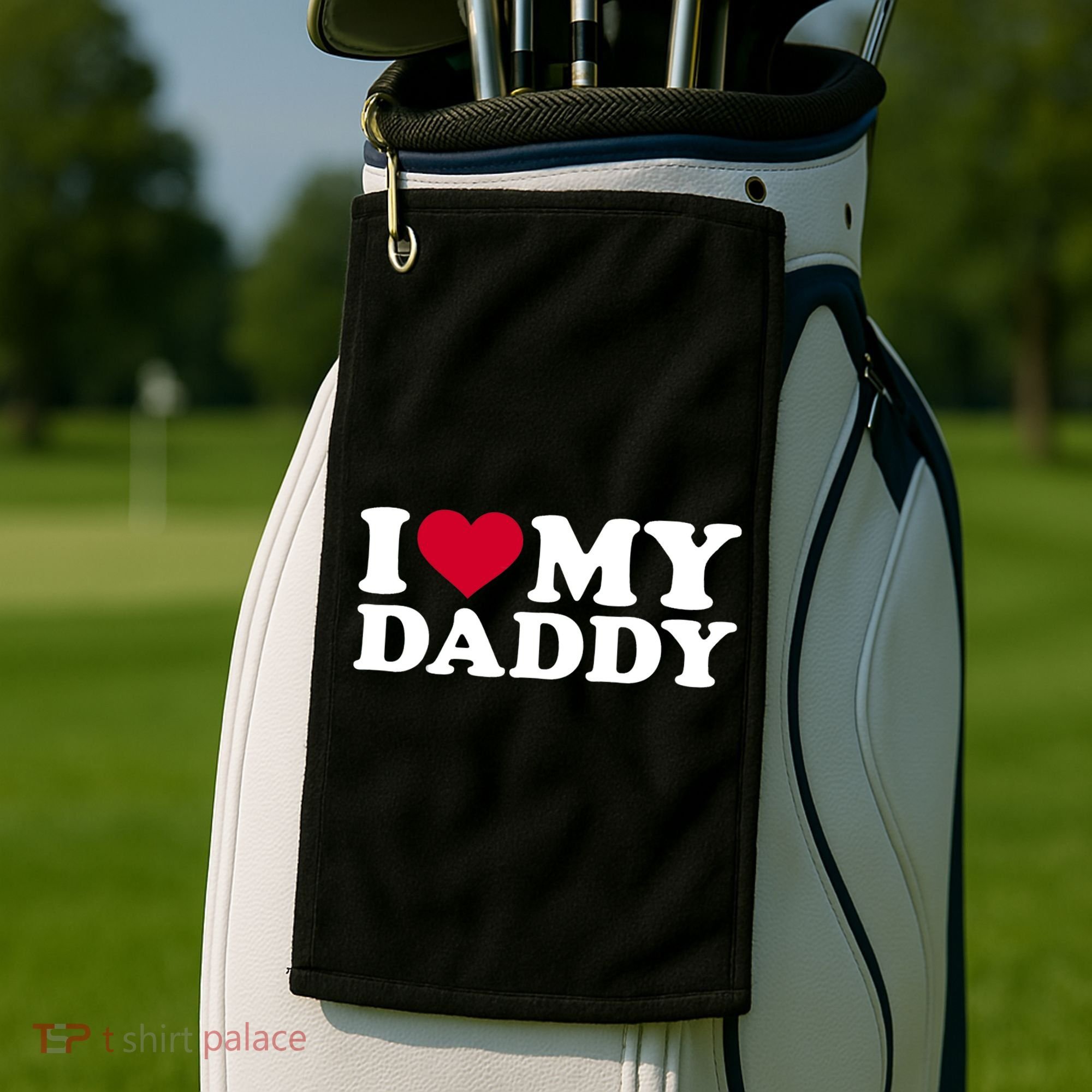 I Love My Daddy TShirt Golf Towel