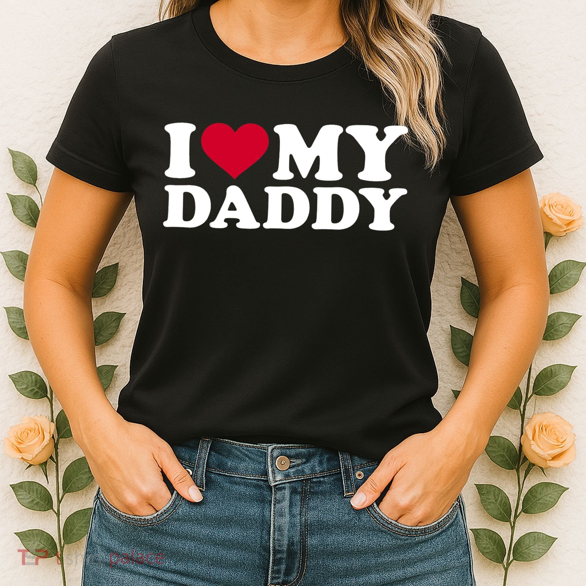 I Love My Daddy TShirt Women's T-Shirt