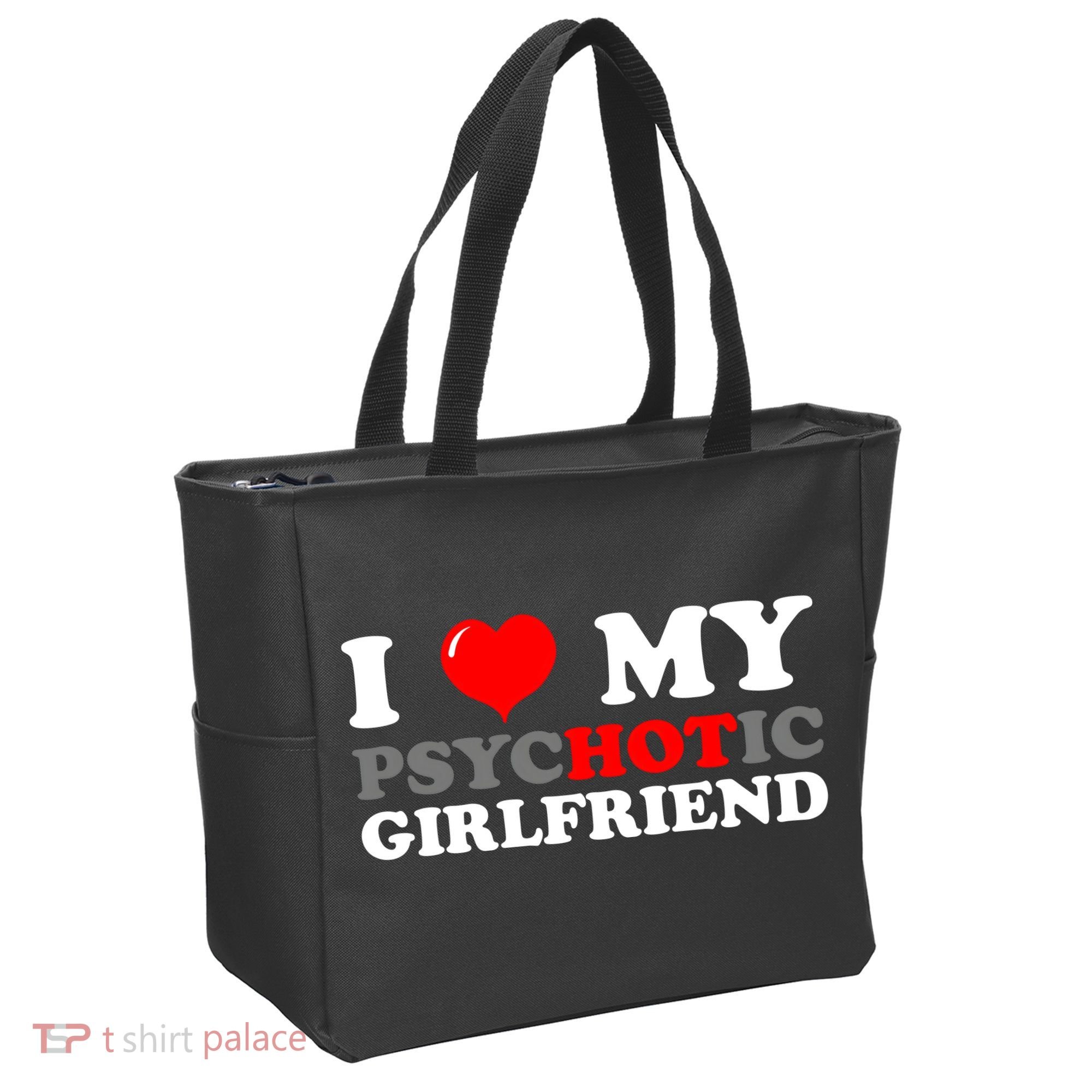 I Love My Psychotic Girlfriend Funny Gift Tote Bag