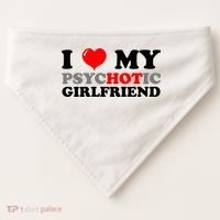 I Love My Psychotic Girlfriend Funny Gift USA-Made Doggie Bandana thumb 0