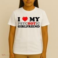 I Love My Psychotic Girlfriend Funny Gift T-Shirt thumb 4