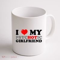 I Love My Psychotic Girlfriend Funny Gift Coffee Mug thumb 1