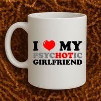 I Love My Psychotic Girlfriend Funny Gift Coffee Mug thumb 2