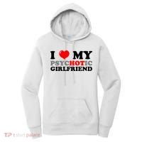 I Love My Psychotic Girlfriend Funny Gift Women's Hoodie thumb 0