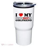 I Love My Psychotic Girlfriend Funny Gift Tumbler thumb 0