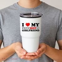 I Love My Psychotic Girlfriend Funny Gift Tumbler thumb 2