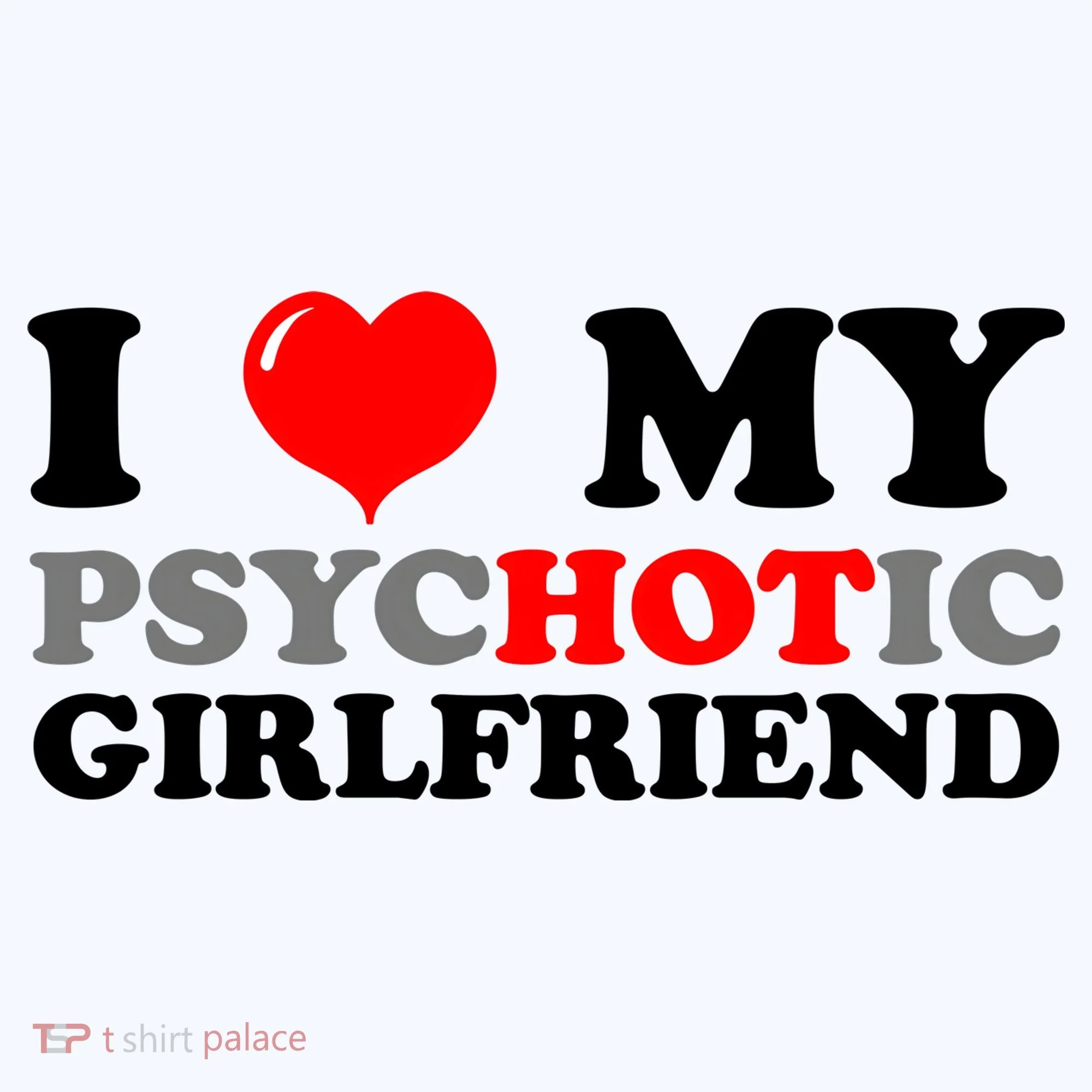 I Love My Psychotic Girlfriend Funny Gift Ornament