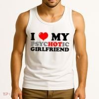 I Love My Psychotic Girlfriend Funny Gift Tank Top thumb 3