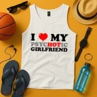 I Love My Psychotic Girlfriend Funny Gift Tank Top thumb 4
