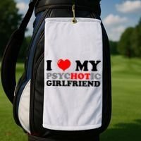 I Love My Psychotic Girlfriend Funny Gift Golf Towel thumb 2