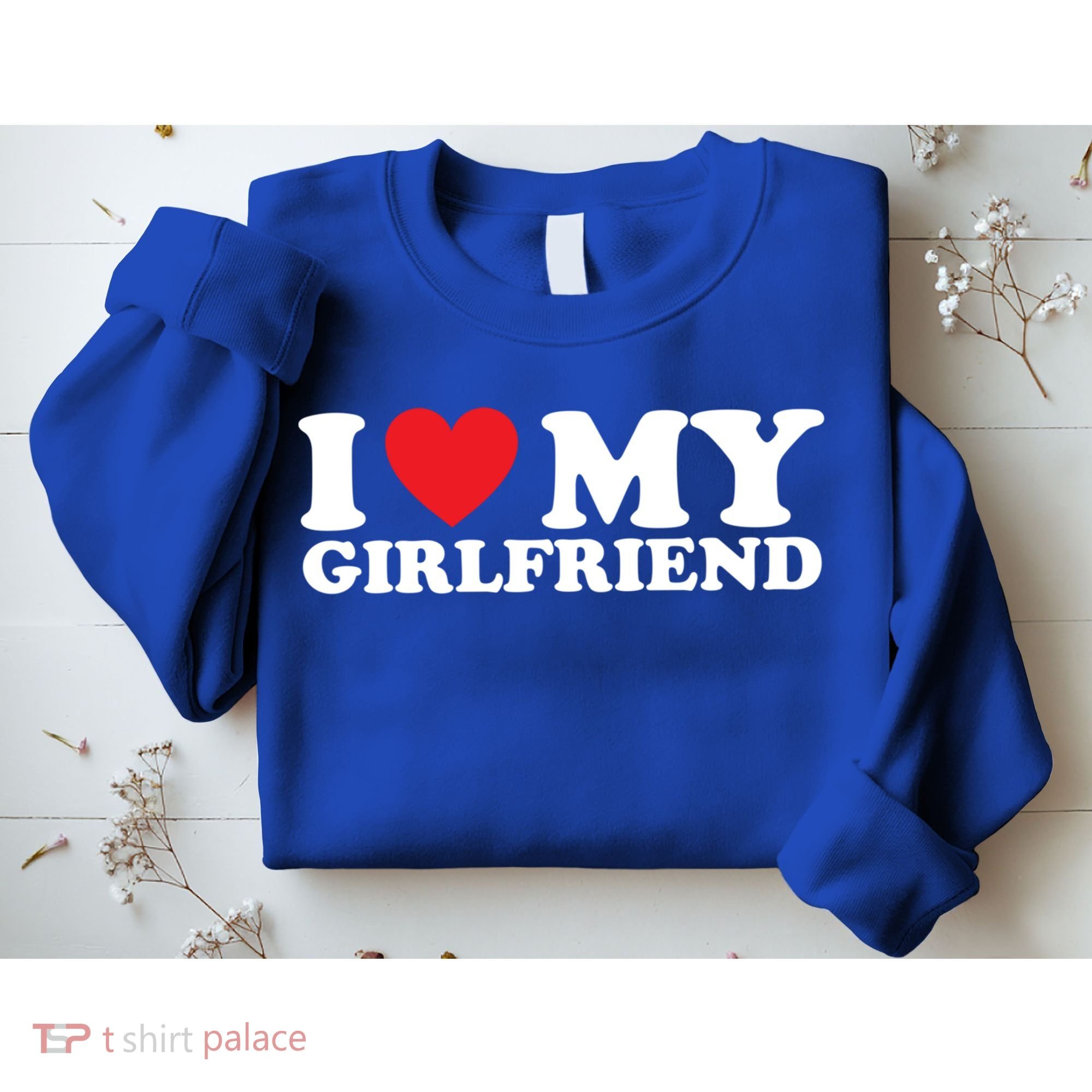 I Love My Girlfriend I Heart My Girlfriend Gift Sweatshirt