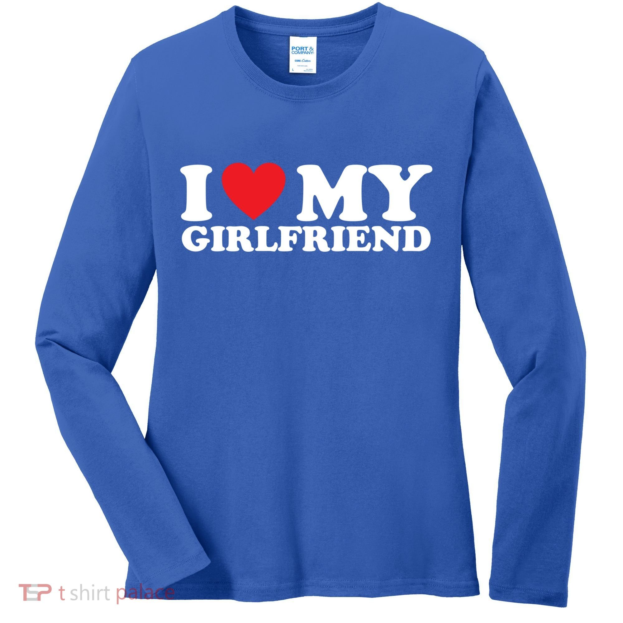 I Love My Girlfriend I Heart My Girlfriend Gift Women's Long Sleeve Shirt