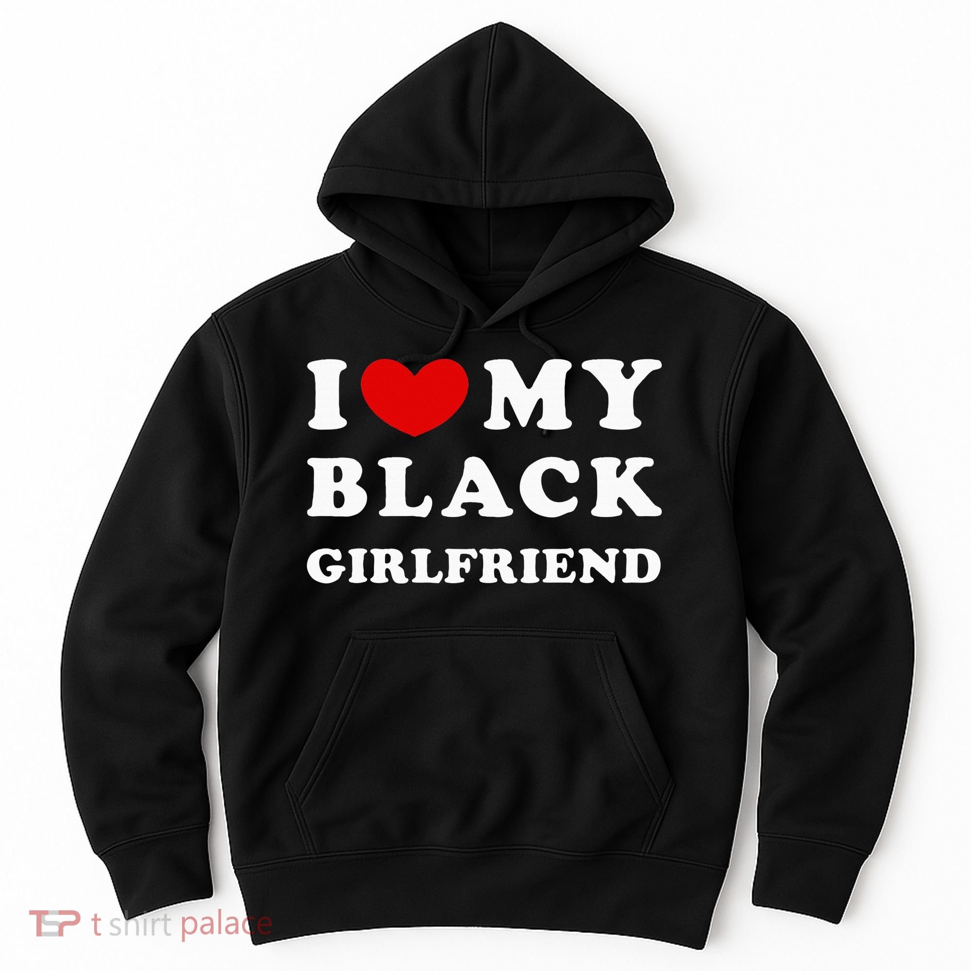 I Love My Black Girlfriend Hoodie