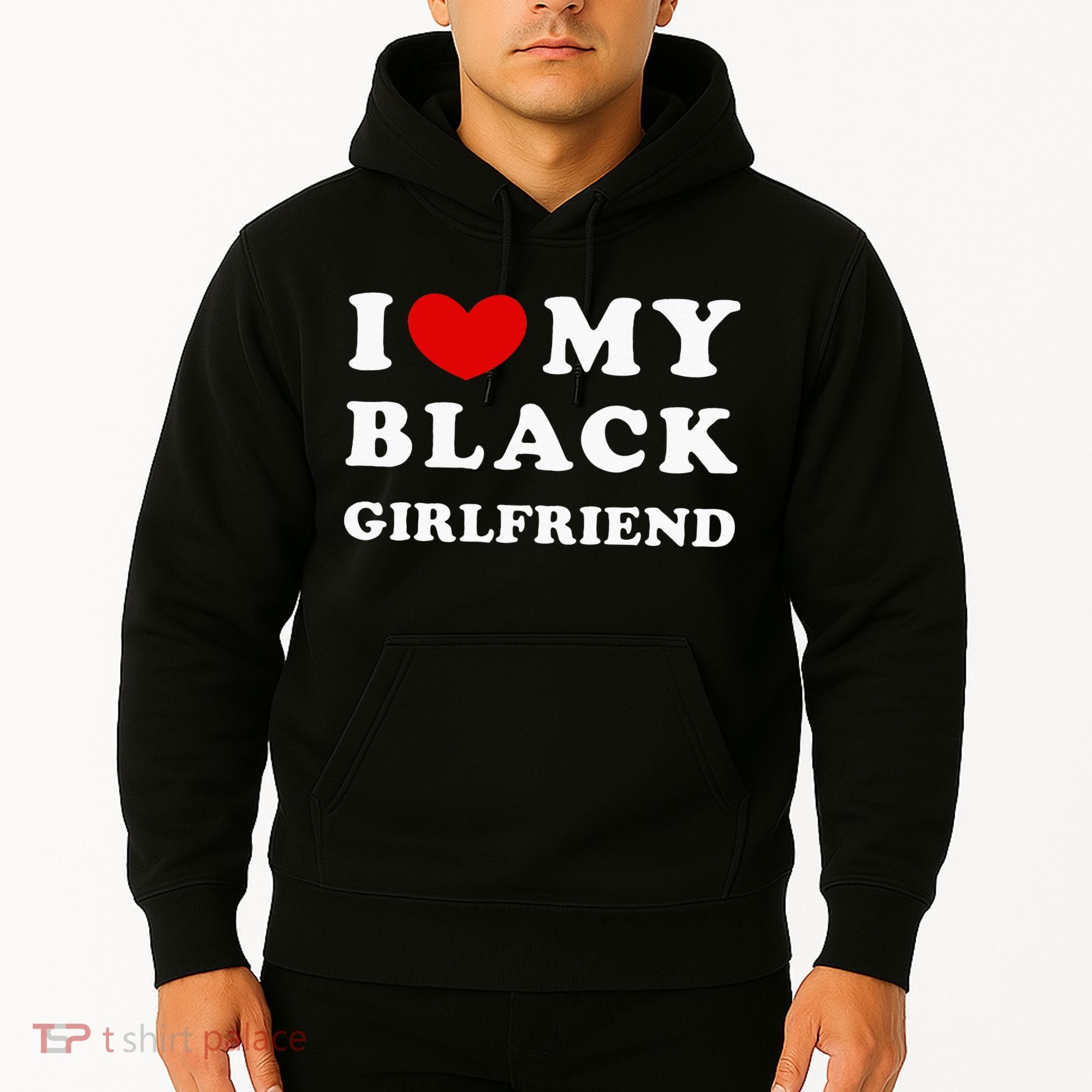 I Love My Black Girlfriend Hoodie