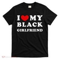 I Love My Black Girlfriend T-Shirt thumb 0