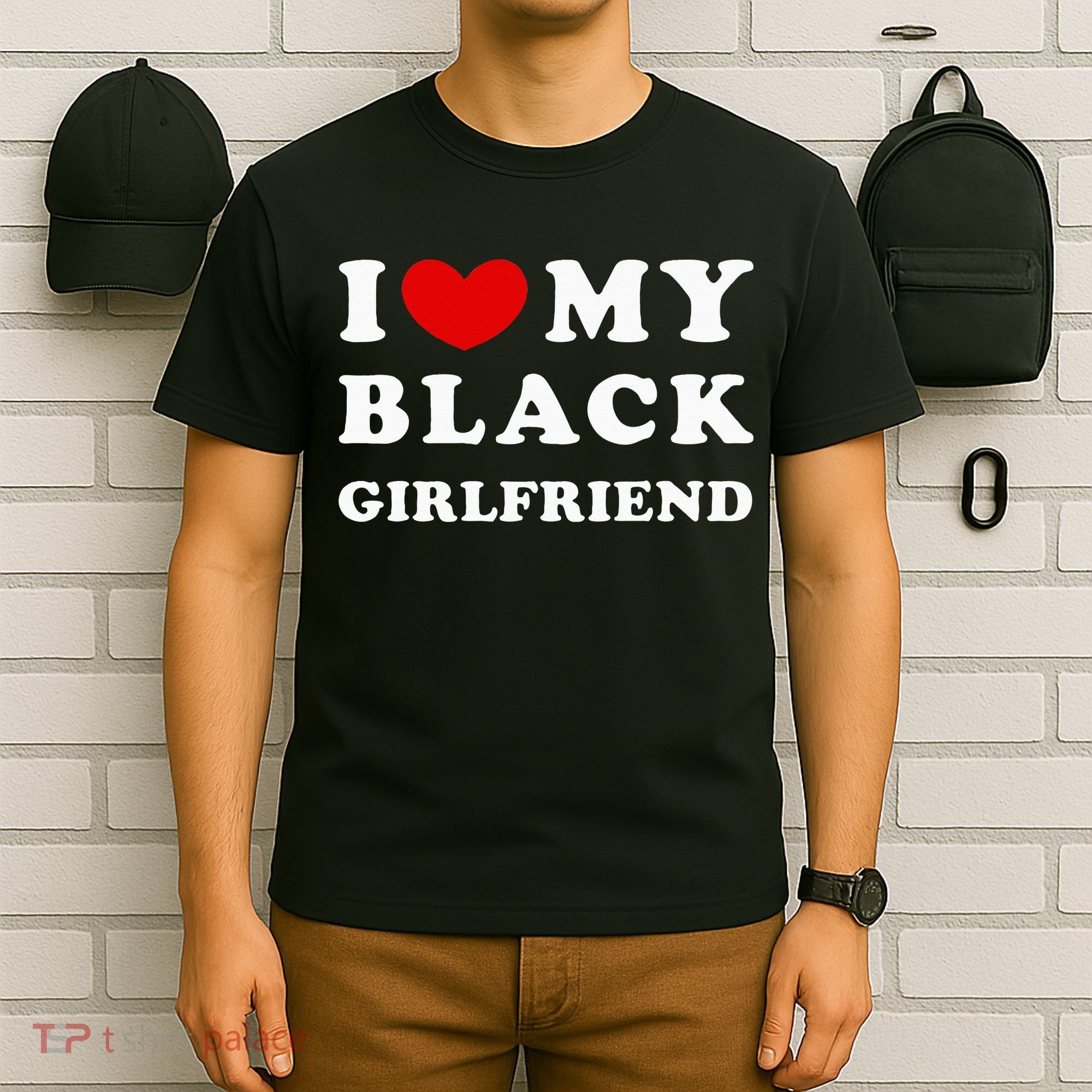 I Love My Black Girlfriend T-Shirt