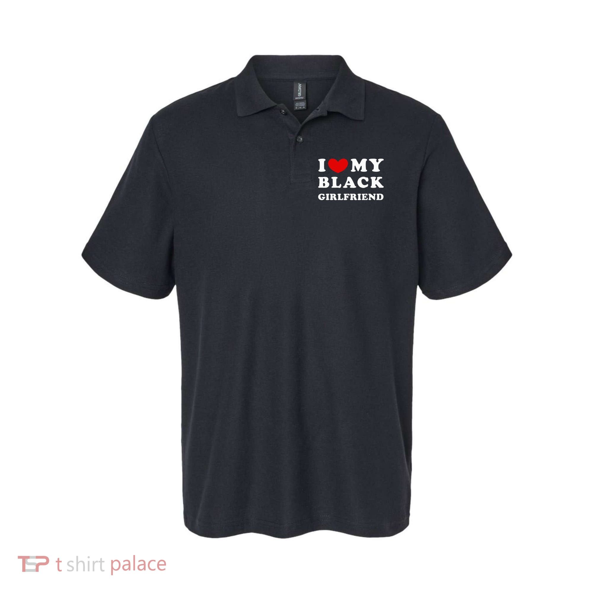 I Love My Black Girlfriend Polo