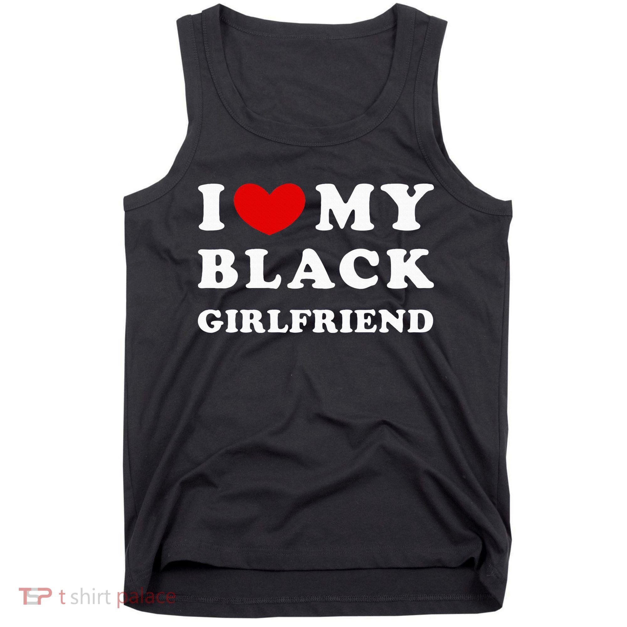 I Love My Black Girlfriend Tank Top
