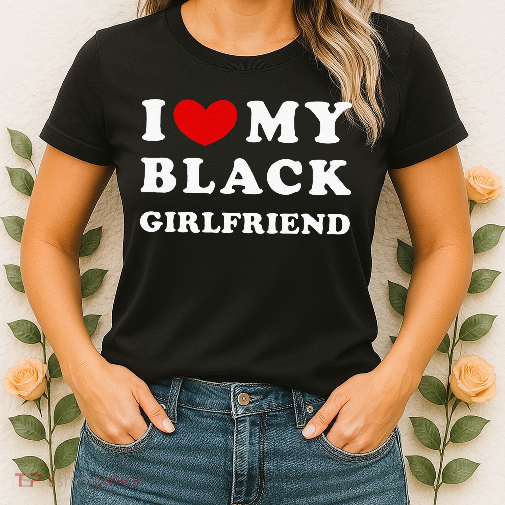 I Love My Black Girlfriend Women's T-Shirt